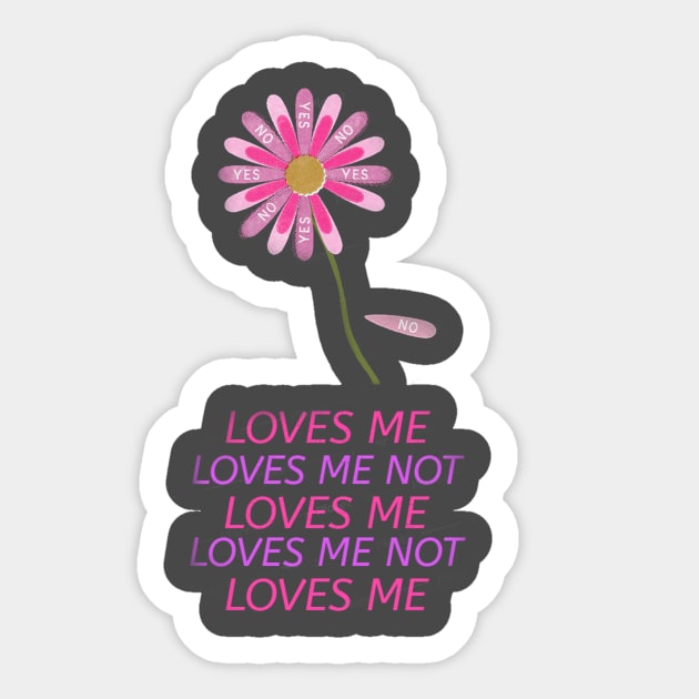 Loves me Loves me not Sticker by SparkledSoul